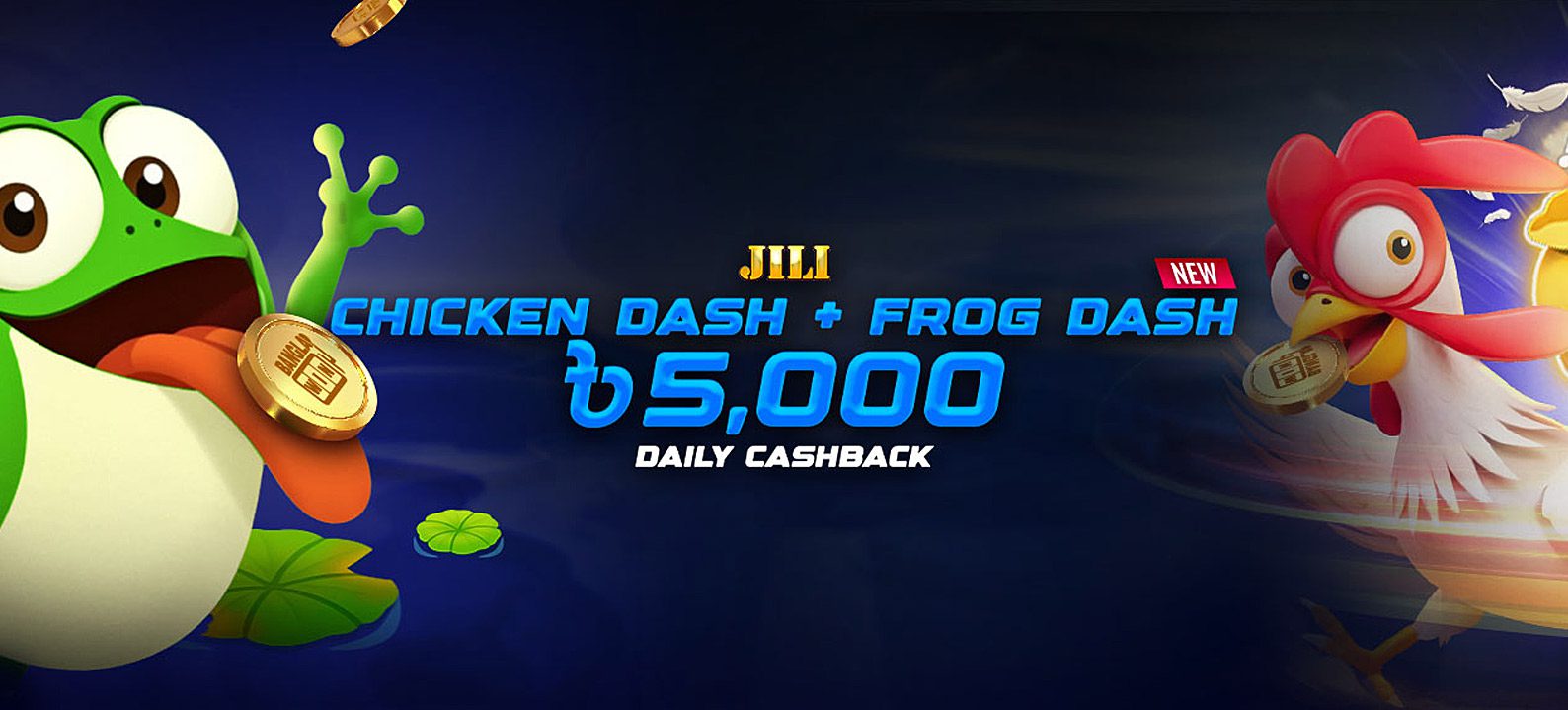 JILI Chicken Dash + Frog Dash ৳5,000 Daily Cashback